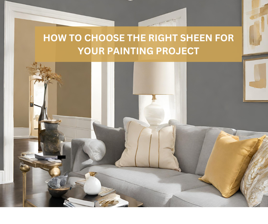 How To Choose The Right Sheen For Your Painting Project